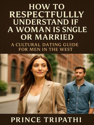 cover image of How to Respectfully Understand If a Woman Is Single or Married